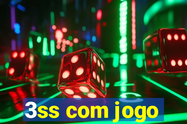 3ss com jogo